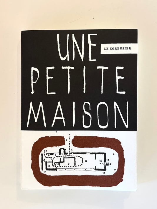 "UNE PETITE MAISON" Le Corbusier